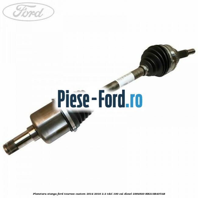 Planetara dreapta Ford Tourneo Custom 2014-2018 2.2 TDCi 100 cai diesel
