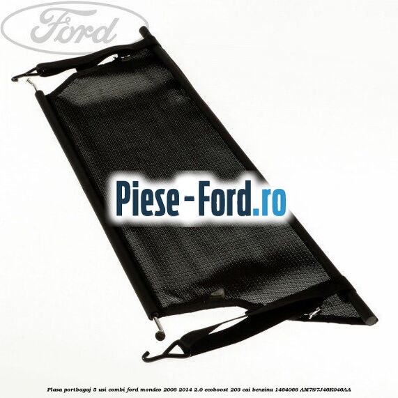 Plasa portbagaj 5 usi combi Ford Mondeo 2008-2014 2.0 EcoBoost 203 cai benzina