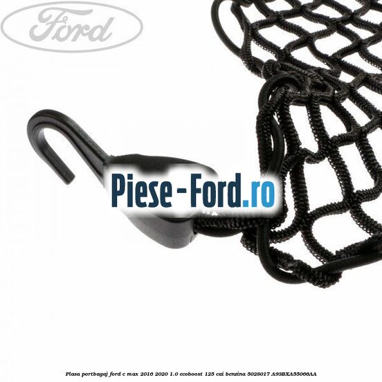Plasa portbagaj Ford C-Max 2016-2020 1.0 EcoBoost 125 cai benzina #CA6F1B2AE7