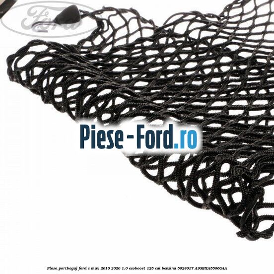 Plasa portbagaj Ford C-Max 2016-2020 1.0 EcoBoost 125 cai benzina #CA6F1B2AE7