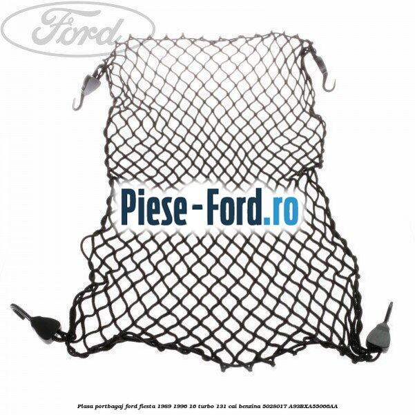 Plasa portbagaj Ford Fiesta 1989-1996 1.6 Turbo 131 cai #F273214064