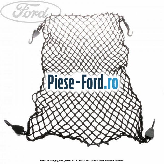 Plasa portbagaj Ford Fiesta 2013-2017 1.6 ST 200 200 cai
