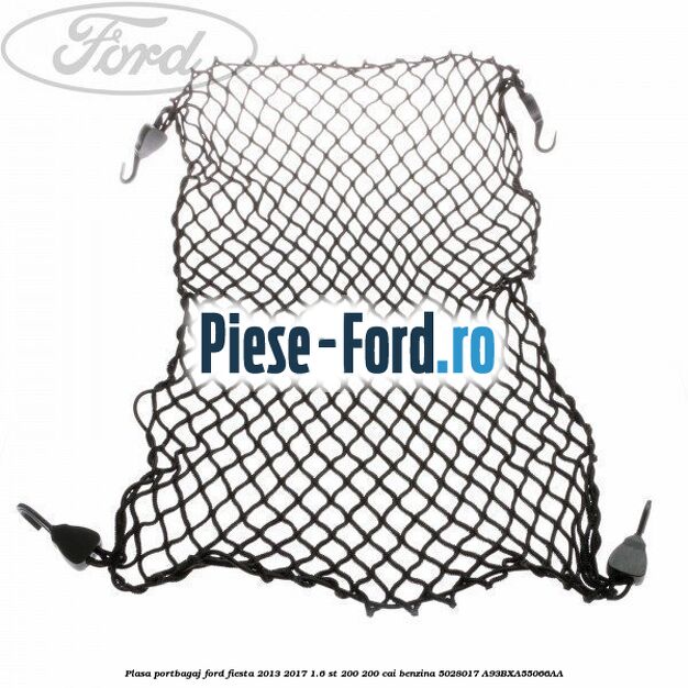Plasa portbagaj Ford Fiesta 2013-2017 1.6 ST 200 200 cai benzina