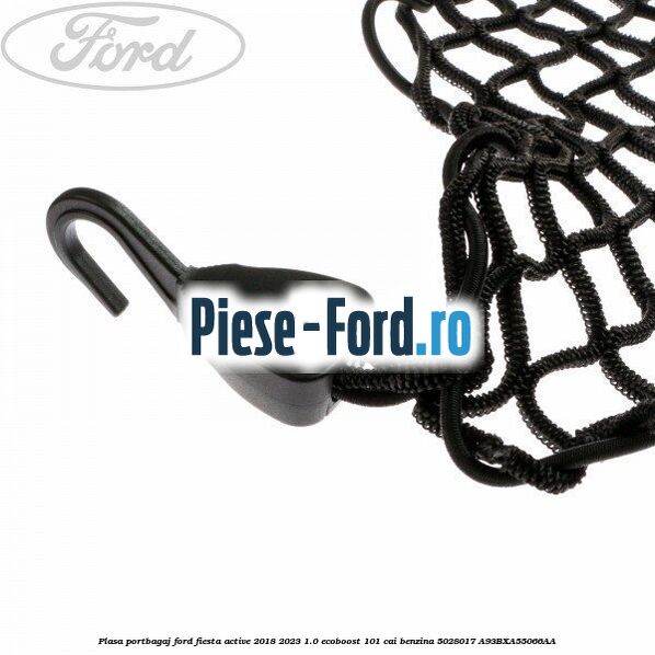Plasa portbagaj Ford Fiesta Active 2018-2023 1.0 EcoBoost 101 cai benzina #196E20732C