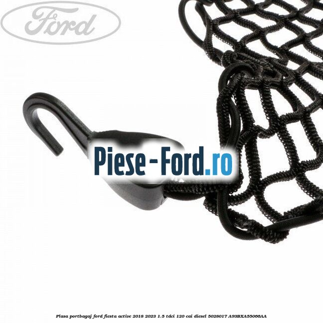 Plasa portbagaj Ford Fiesta Active 2018-2023 1.5 TDCi 120 cai diesel #39AACAB71D