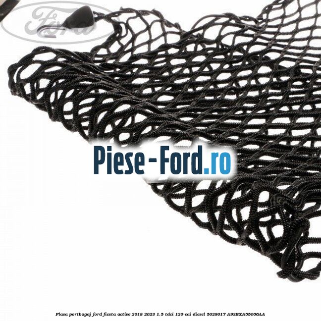Plasa portbagaj Ford Fiesta Active 2018-2023 1.5 TDCi 120 cai diesel #39AACAB71D