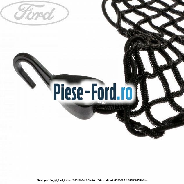 Plasa portbagaj Ford Focus 1998-2004 1.8 TDCi 100 cai diesel #45BF87D6FB