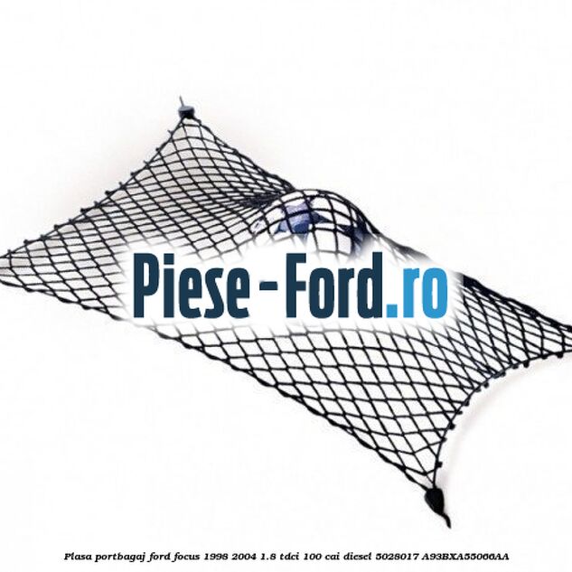 Plasa portbagaj Ford Focus 1998-2004 1.8 TDCi 100 cai diesel #45BF87D6FB