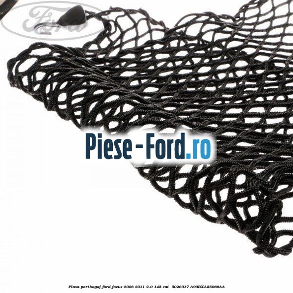 Plasa portbagaj Ford Focus 2008-2011 2.0 145 cai  #A0274ABF89