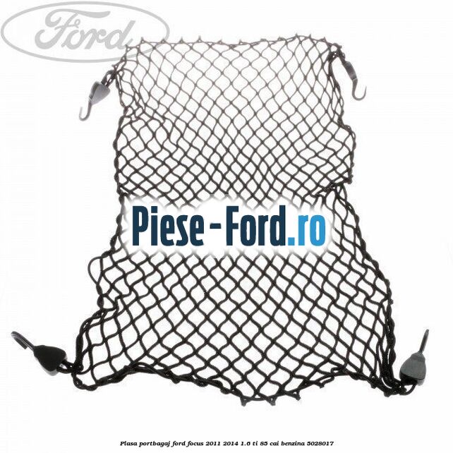 Plasa portbagaj Ford Focus 2011-2014 1.6 Ti 85 cai