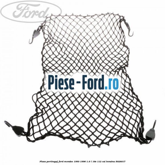 Plasa portbagaj Ford Mondeo 1993-1996 1.8 i 16V 112 cai