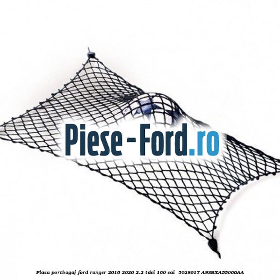 Plasa portbagaj Ford Ranger 2016-2020 2.2 TDCi 160 cai #0BF9C7379B Plasa portbagaj Ford Ranger 2016-2020 2.2 TDCi 160 cai #0BF9C7379B