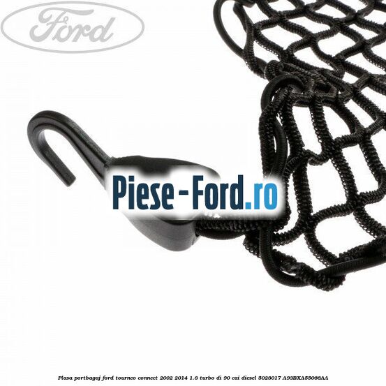 Plasa portbagaj Ford Tourneo Connect 2002-2014 1.8 Turbo Di 90 cai #CD4480F6A4 Plasa portbagaj Ford Tourneo Connect 2002-2014 1.8 Turbo Di 90 cai diesel #CD4480F6A4