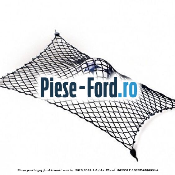 Plasa portbagaj Ford Transit Courier 2019-2023 1.5 TDCi 75 cai  #3CF99FDDD2