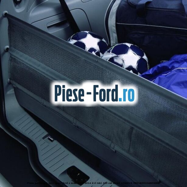 Plasa portbagaj spre spate Ford S-Max 2007-2014 2.0 TDCi 163 cai diesel