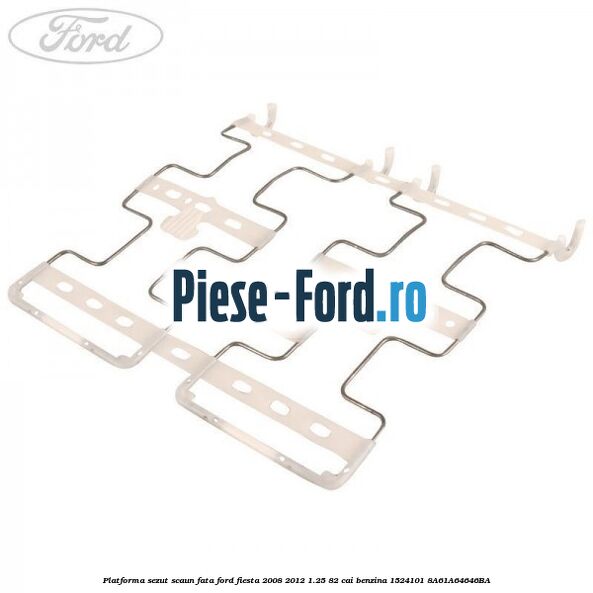 Platforma sezut scaun fata Ford Fiesta 2008-2012 1.25 82 cai benzina
