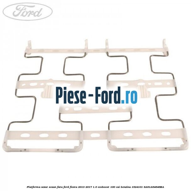 Platforma sezut scaun fata Ford Fiesta 2013-2017 1.0 EcoBoost 100 cai benzina