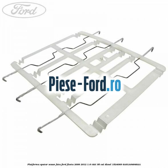 Platforma spatar scaun fata Ford Fiesta 2008-2012 1.6 TDCi 95 cai diesel