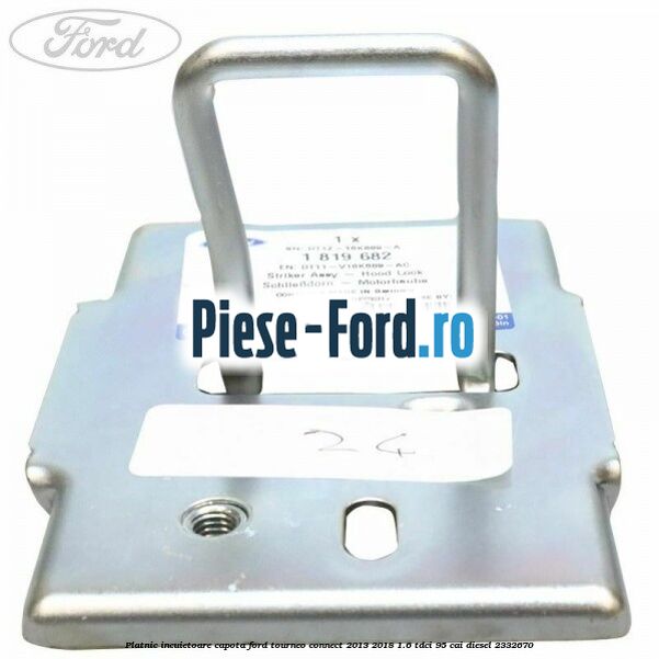 Platnic incuietoare capota Ford Tourneo Connect 2013-2018 1.6 TDCi 95 cai diesel #052F647010