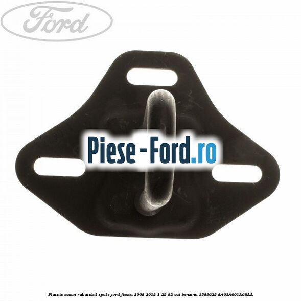 Platnic scaun rabatabil spate Ford Fiesta 2008-2012 1.25 82 cai benzina