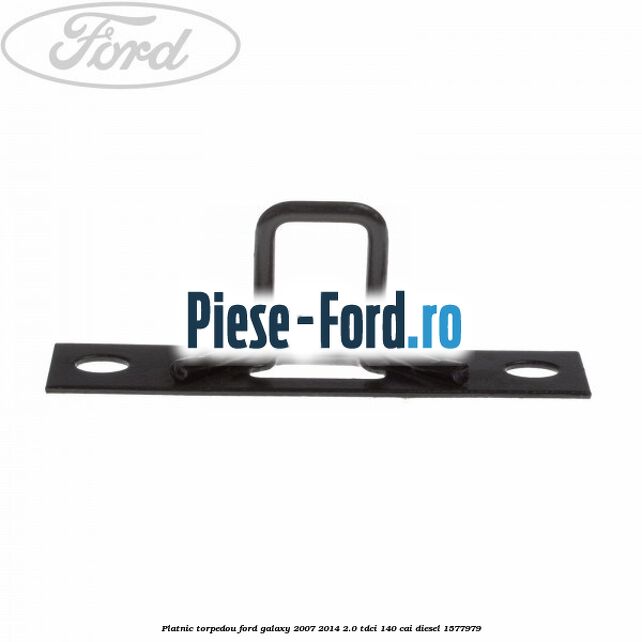 Platnic torpedou Ford Galaxy 2007-2014 2.0 TDCi 140 cai #77182C1D96