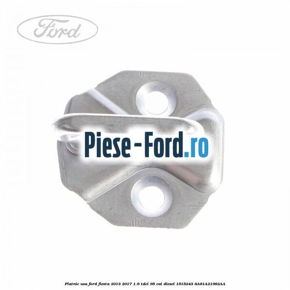 Platnic usa Ford Fiesta 2013-2017 1.6 TDCi 95 cai diesel