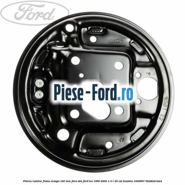 Platou tambur frana stanga 180 mm fara ABS Ford Ka 1996-2008 1.3 i 49 cai benzina #0F2F2D9A43