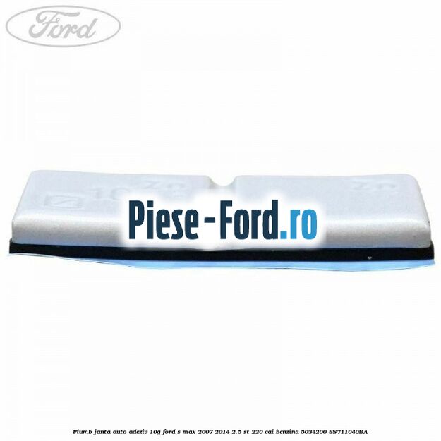 Plumb janta auto-adeziv, 10G Ford S-Max 2007-2014 2.5 ST 220 cai benzina