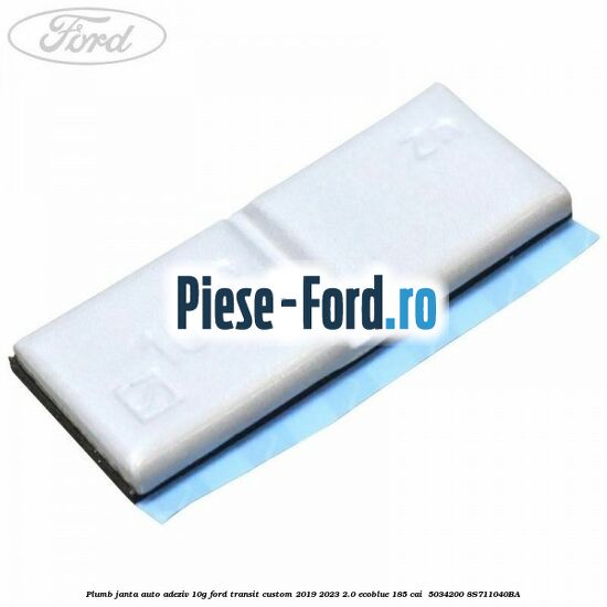 Plumb janta auto-adeziv, 10G Ford Transit Custom 2019-2023 2.0 EcoBlue 185 cai  #F2E628BE66