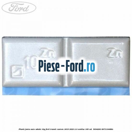 Plumb janta auto-adeziv, 10G Ford Transit Custom 2019-2023 2.0 EcoBlue 185 cai  #F2E628BE66