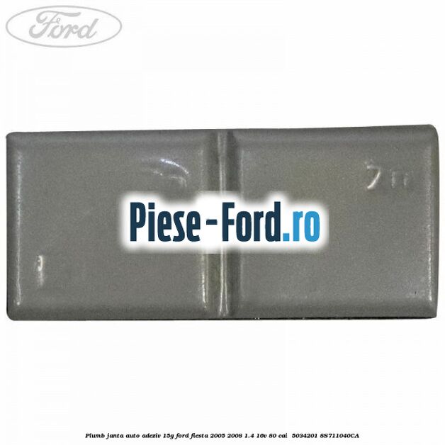 Plumb janta auto-adeziv, 15G Ford Fiesta 2005-2008 1.4 16V 80 cai  #40BFF99335