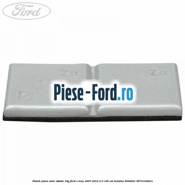 Plumb janta auto-adeziv, 10G Ford S-Max 2007-2014 2.0 145 cai benzina