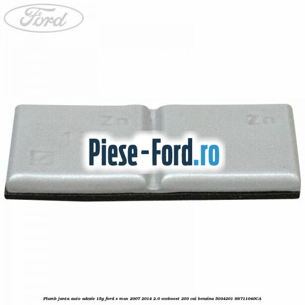 Plumb janta auto-adeziv, 15G Ford S-Max 2007-2014 2.0 EcoBoost 203 cai benzina