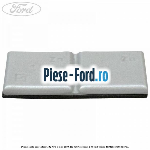 Plumb janta auto-adeziv, 10G Ford S-Max 2007-2014 2.0 EcoBoost 240 cai benzina