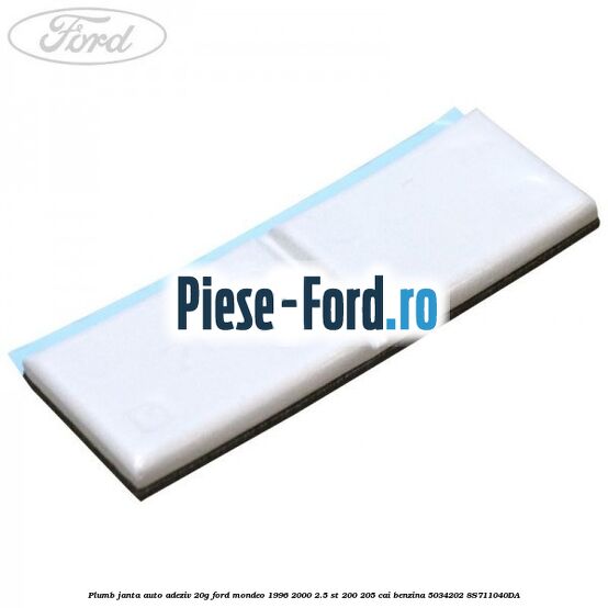 Plumb janta auto-adeziv, 20G Ford Mondeo 1996-2000 2.5 ST 200 205 cai benzina #005C01AD56