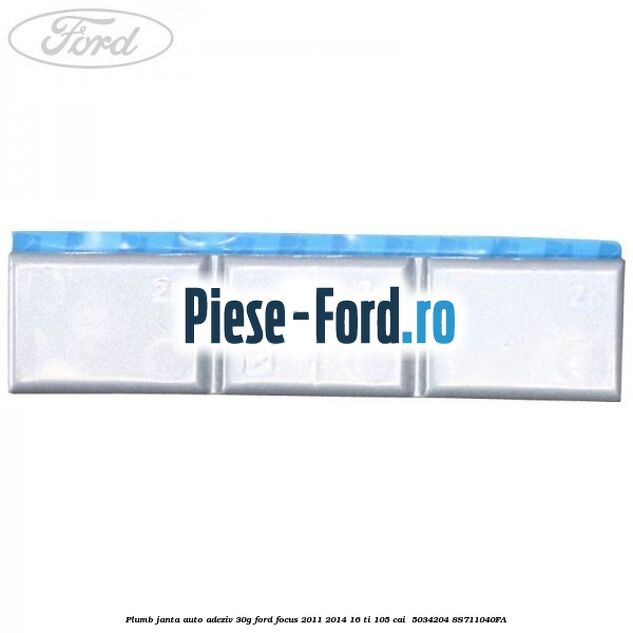 Plumb janta auto-adeziv, 30G Ford Focus 2011-2014 1.6 Ti 105 cai #2C1863C9AE