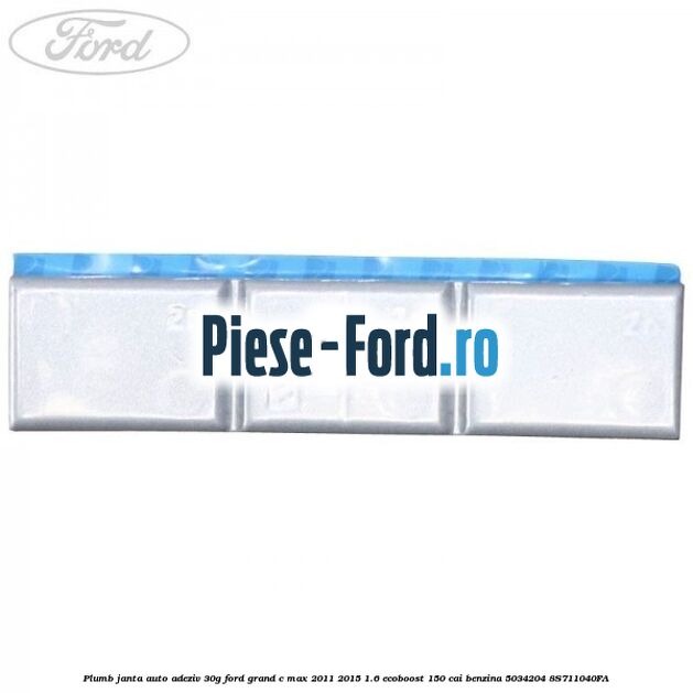 Plumb janta auto-adeziv, 25G Ford Grand C-Max 2011-2015 1.6 EcoBoost 150 cai benzina