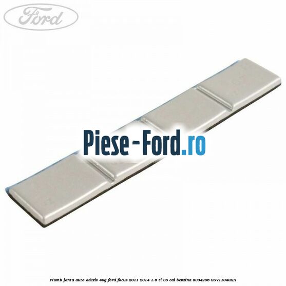 Plumb janta auto-adeziv, 40G Ford Focus 2011-2014 1.6 Ti 85 cai benzina