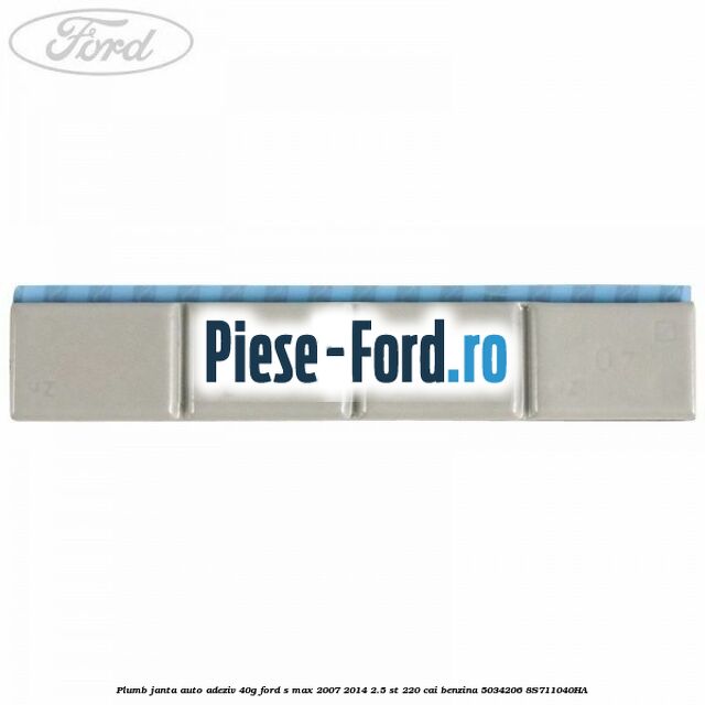 Plumb janta auto-adeziv, 40G Ford S-Max 2007-2014 2.5 ST 220 cai benzina