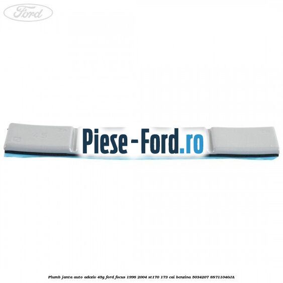 Plumb janta auto-adeziv, 45G Ford Focus 1998-2004 ST170 173 cai benzina #D4615BF16E