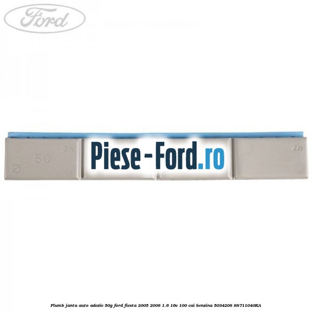 Plumb janta auto-adeziv, 45G Ford Fiesta 2005-2008 1.6 16V 100 cai benzina