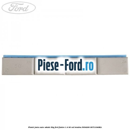 Plumb janta auto-adeziv, 50G Ford Fusion 1.4 80 cai benzina