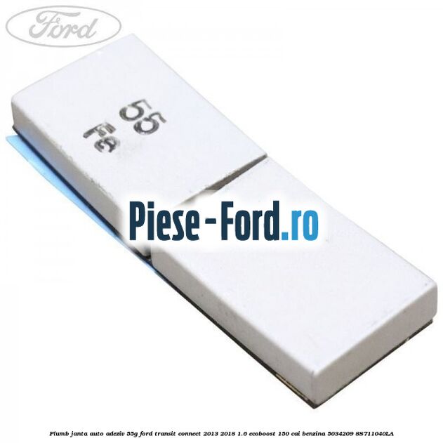 Plumb janta auto-adeziv, 50G Ford Transit Connect 2013-2018 1.6 EcoBoost 150 cai benzina