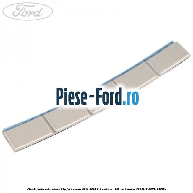 Plumb janta auto-adeziv, 5G Ford C-Max 2011-2015 1.0 EcoBoost 100 cai benzina