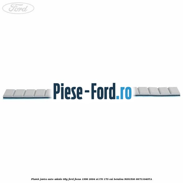 Plumb janta auto-adeziv, 85G Ford Focus 1998-2004 ST170 173 cai benzina #ACBADFE168