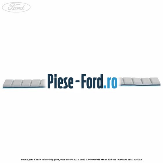 Plumb janta auto-adeziv, 85G Ford Focus Active 2019-2023 1.0 EcoBoost mHEV 125 cai  #EB76386A78