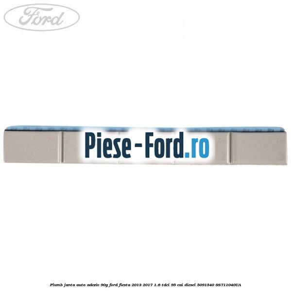 Plumb janta auto-adeziv, 90G Ford Fiesta 2013-2017 1.6 TDCi 95 cai diesel
