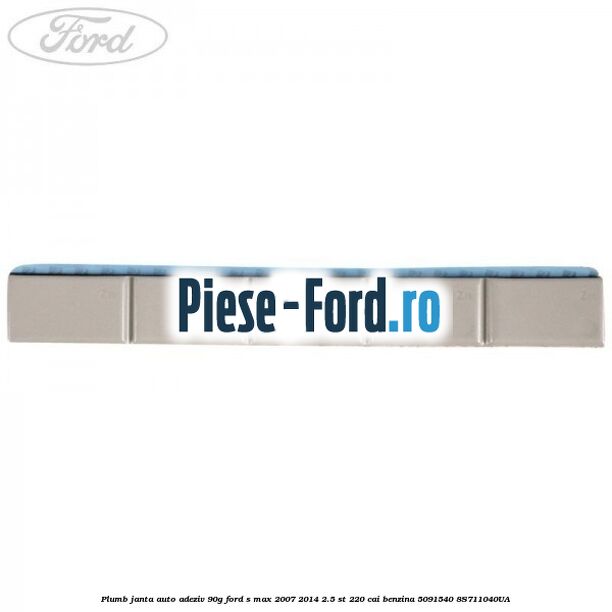 Plumb janta auto-adeziv, 90G Ford S-Max 2007-2014 2.5 ST 220 cai benzina