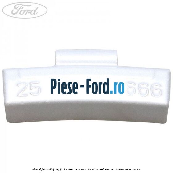 Plumbi jante aliaj, 25g Ford S-Max 2007-2014 2.5 ST 220 cai benzina