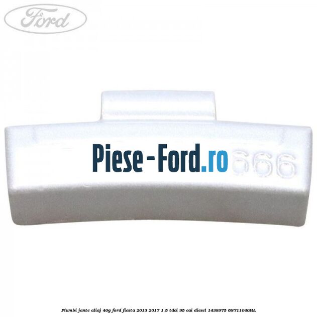 Plumbi jante aliaj, 40g Ford Fiesta 2013-2017 1.5 TDCi 95 cai diesel